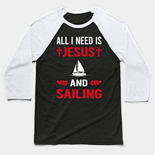 I Need Jesus And Sailing Sailor Baseball T-Shirt